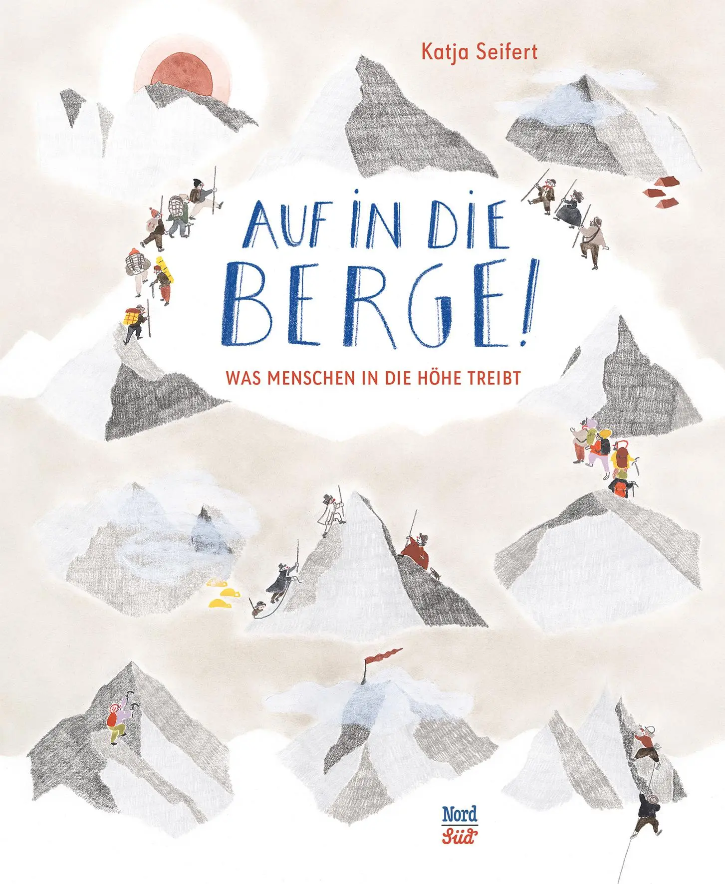Cover: 9783314106767 | Auf in die Berge! | Was Menschen in die Höhe treibt | Katja Seifert