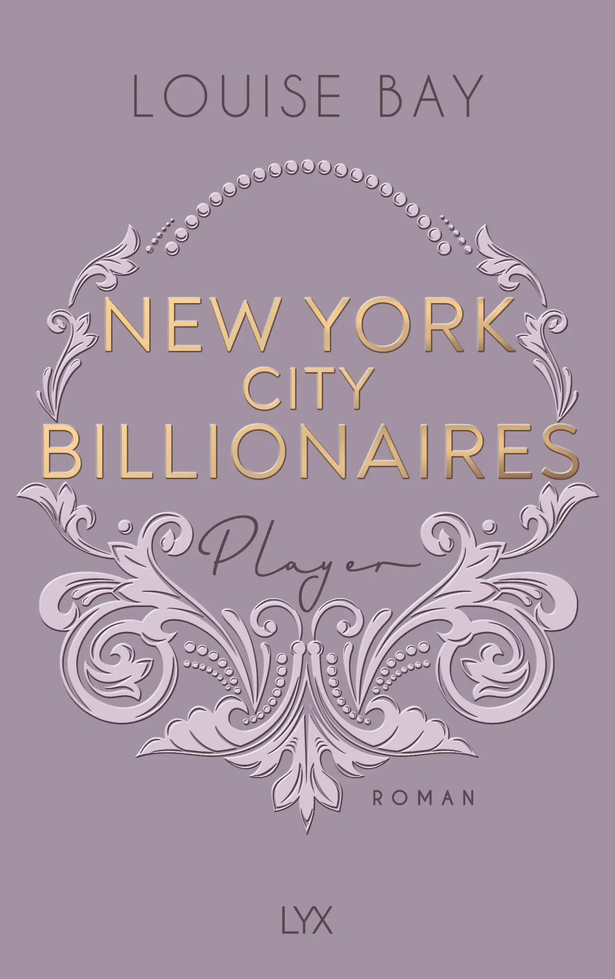 Cover: 9783736326767 | New York City Billionaires - Player | Louise Bay | Taschenbuch | 2026