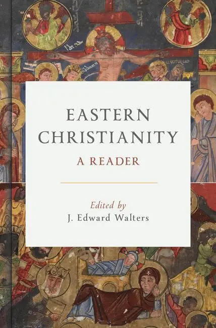 Cover: 9780802876867 | Eastern Christianity | A Reader | J Edward Walters | Buch | Gebunden