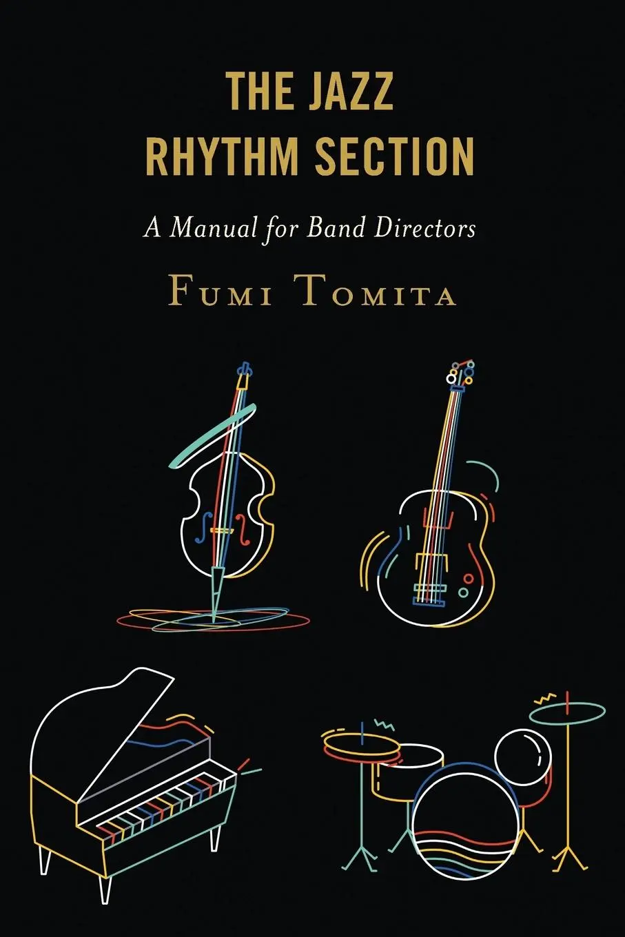 Cover: 9781475846867 | The Jazz Rhythm Section | A Manual for Band Directors | Fumi Tomita