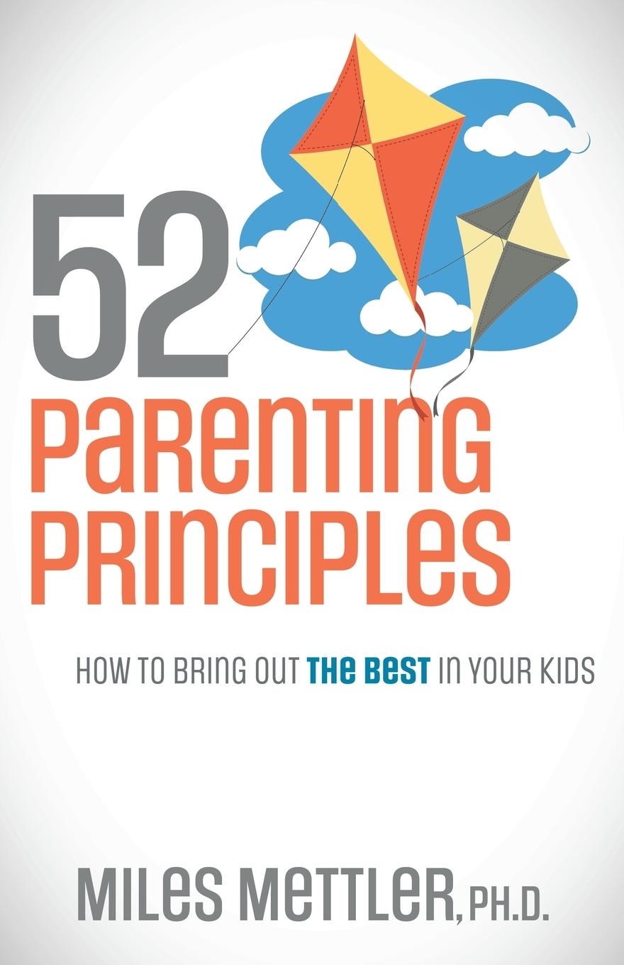 Cover: 9781631956867 | 52 Parenting Principles | How To Bring Out The Best In Your Kids