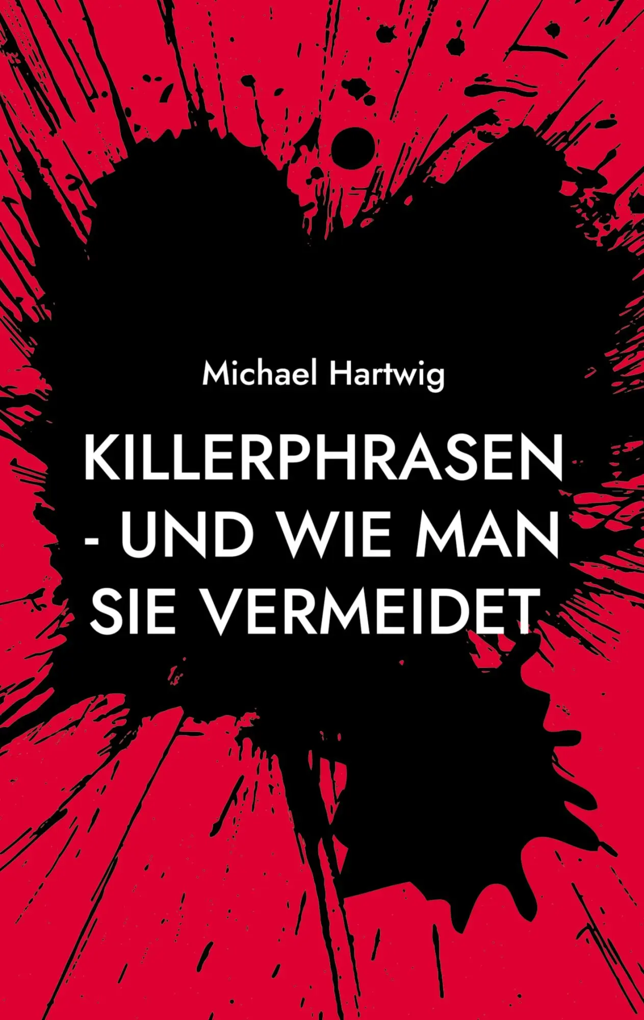 Cover: 9783819266867 | Killerphrasen - und wie man sie vermeidet | Michael Hartwig | Buch