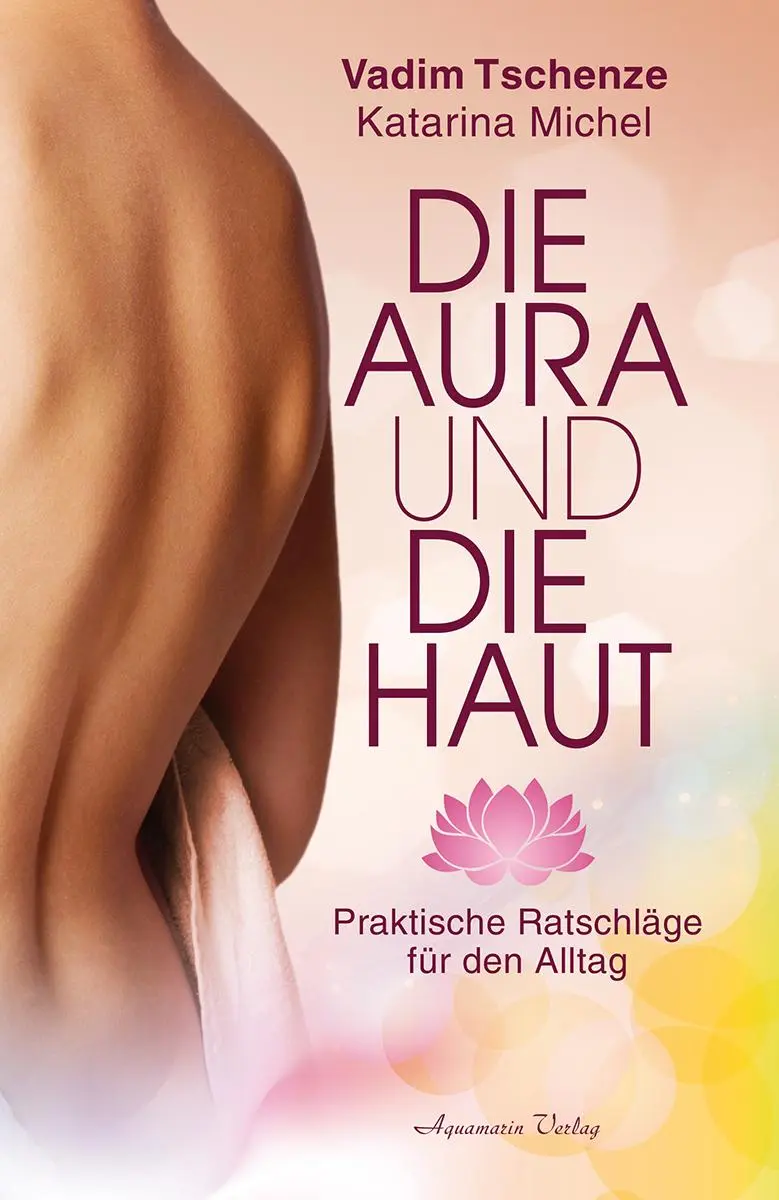 Cover: 9783894276867 | Die Aura und die Haut | Praktische Ratschläge für den Alltag | Buch Cover: 9783894276867 | Die Aura und die Haut | Praktische Ratschläge für den Alltag | Buch