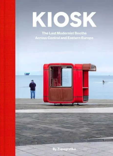 Cover: 9788396326867 | Kiosk | The Last Modernist Booths Across Central And Eastern Europe
