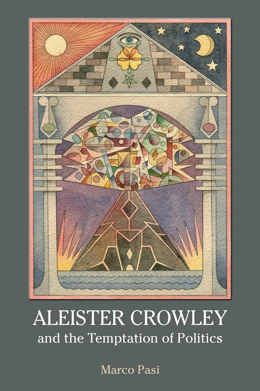 Cover: 9781844656967 | Aleister Crowley and the Temptation of Politics | Marco Pasi | Buch
