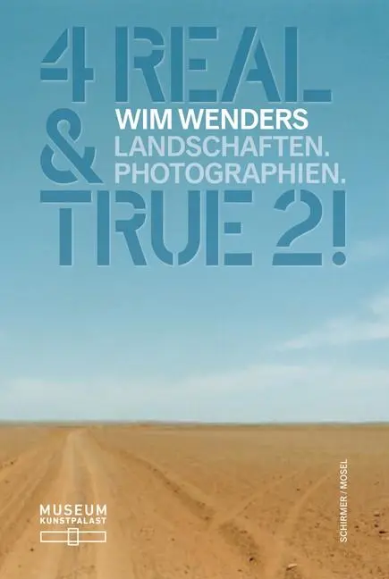 Cover: 9783829606967 | 4 Real &amp; True 2! | Landschaften. Photographien | Wim Wenders (u. a.)