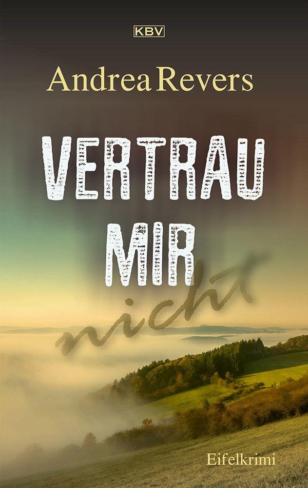 Cover: 9783954416967 | Vertrau mir nicht | Eifelkrimi | Andrea Revers | Taschenbuch | 287 S.