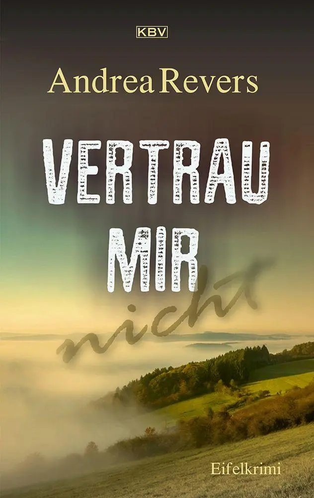 Cover: 9783954416967 | Vertrau mir nicht | Eifelkrimi | Andrea Revers | Taschenbuch | 287 S.