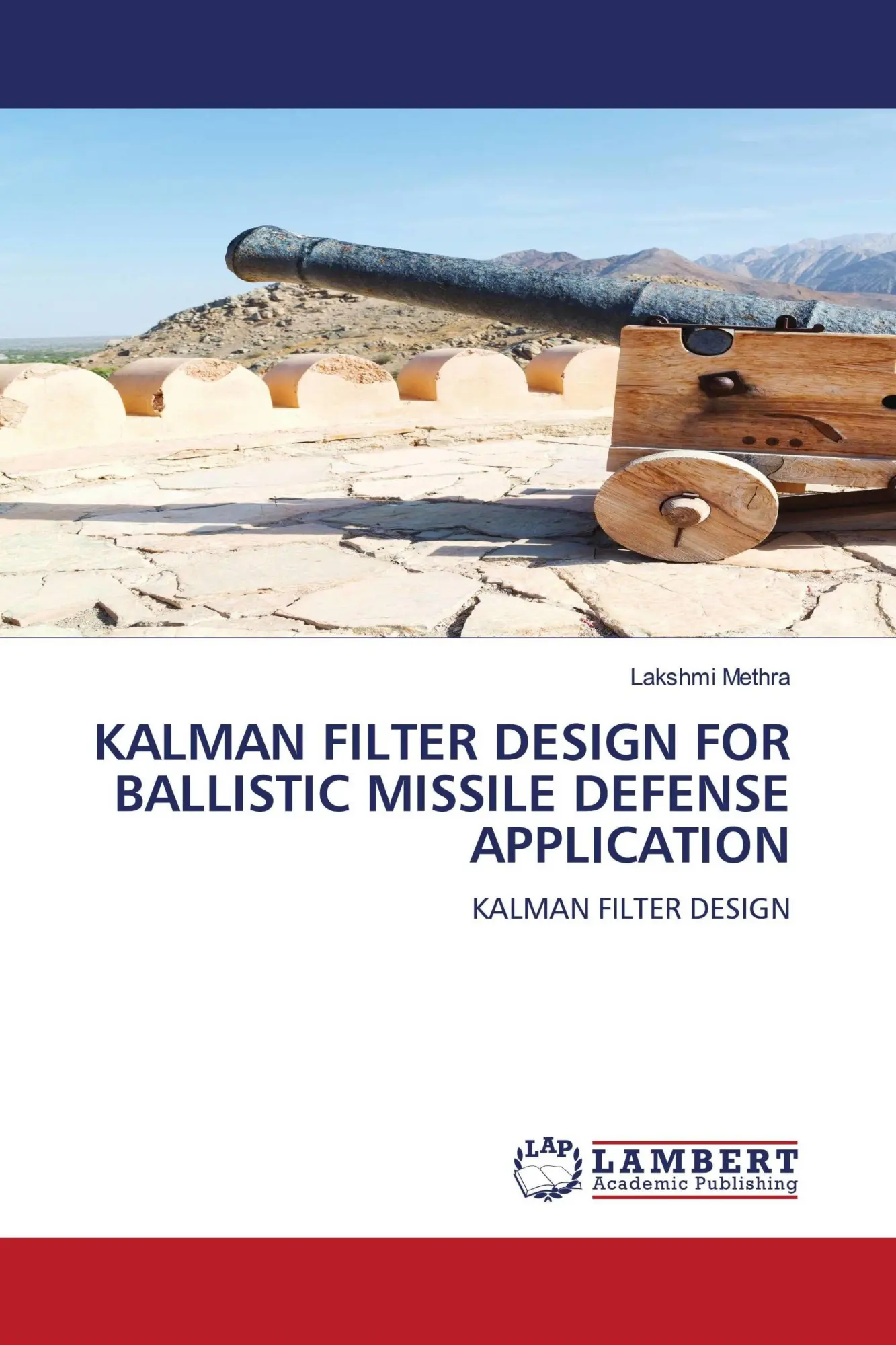 Cover: 9786206736967 | KALMAN FILTER DESIGN FOR BALLISTIC MISSILE DEFENSE APPLICATION | Buch