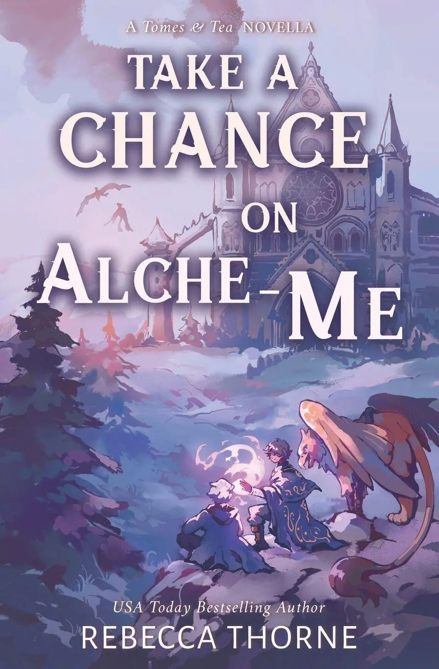 Cover: 9781962597067 | Take A Chance on Alche-me | A Tomes &amp; Tea Novella | Rebecca Thorne