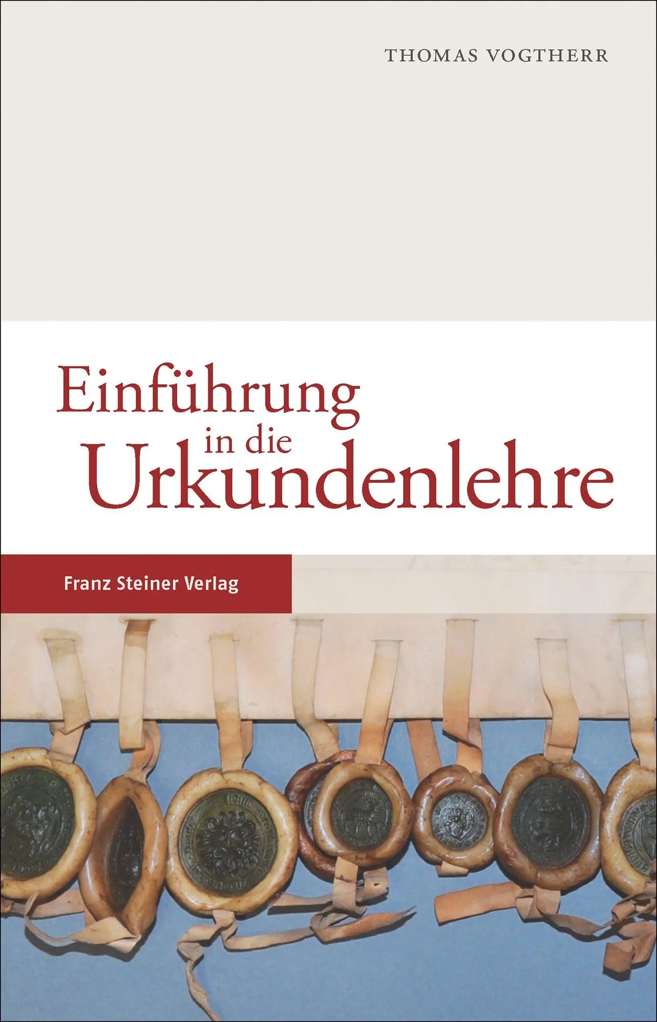 Cover: 9783515117067 | Einführung in die Urkundenlehre | Thomas Vogtherr | Taschenbuch | 2017