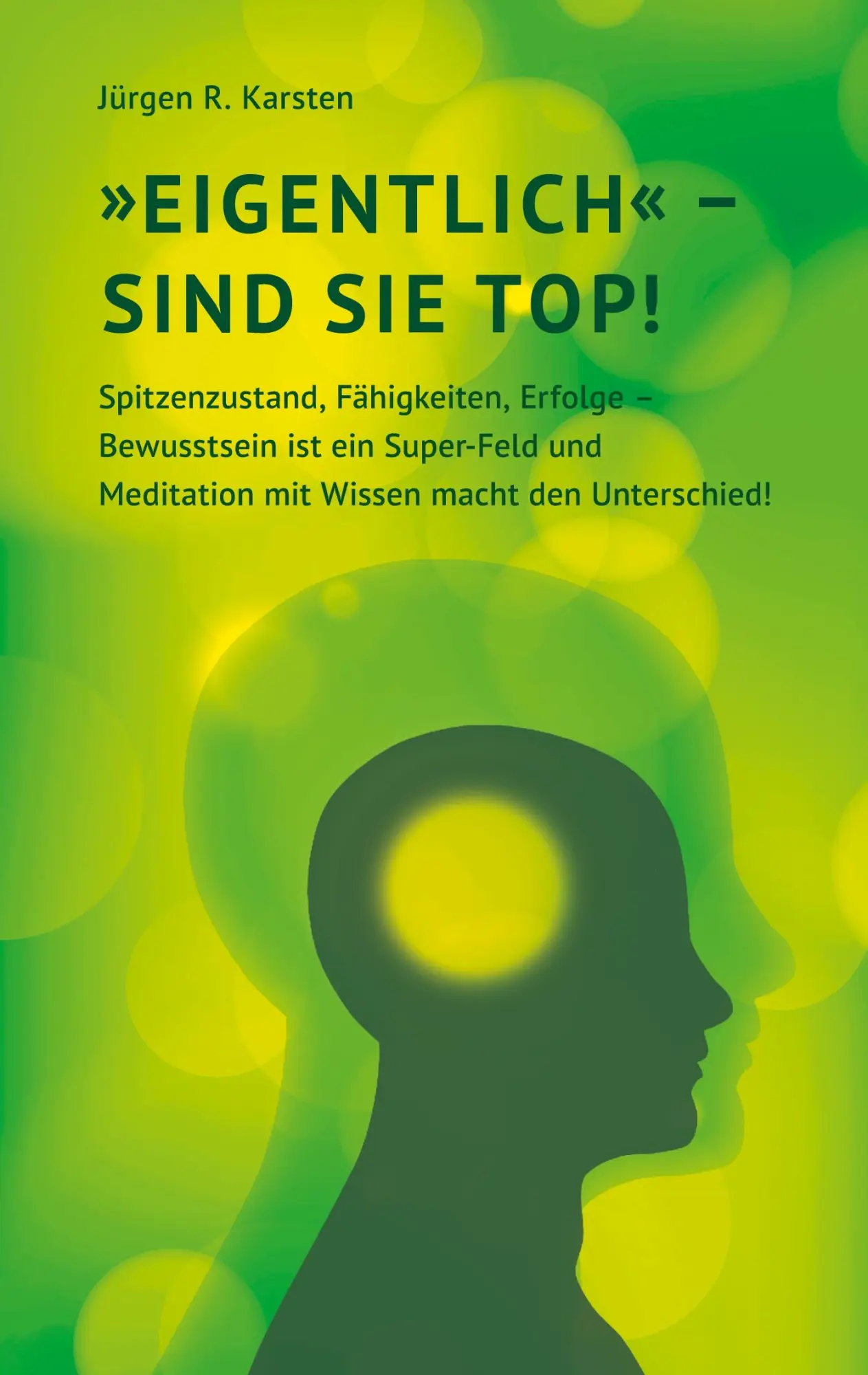 Cover: 9783752657067 | "Eigentlich" sind Sie top! | Jürgen R. Karsten | Taschenbuch | 204 S.