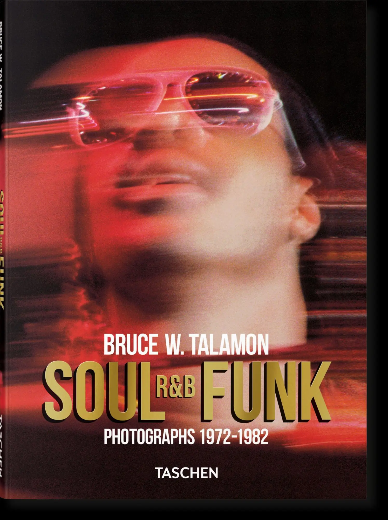Cover: 9783836597067 | Bruce W. Talamon | Soul. R&amp;B. Funk. Photographs 1972-1982 | Taschen
