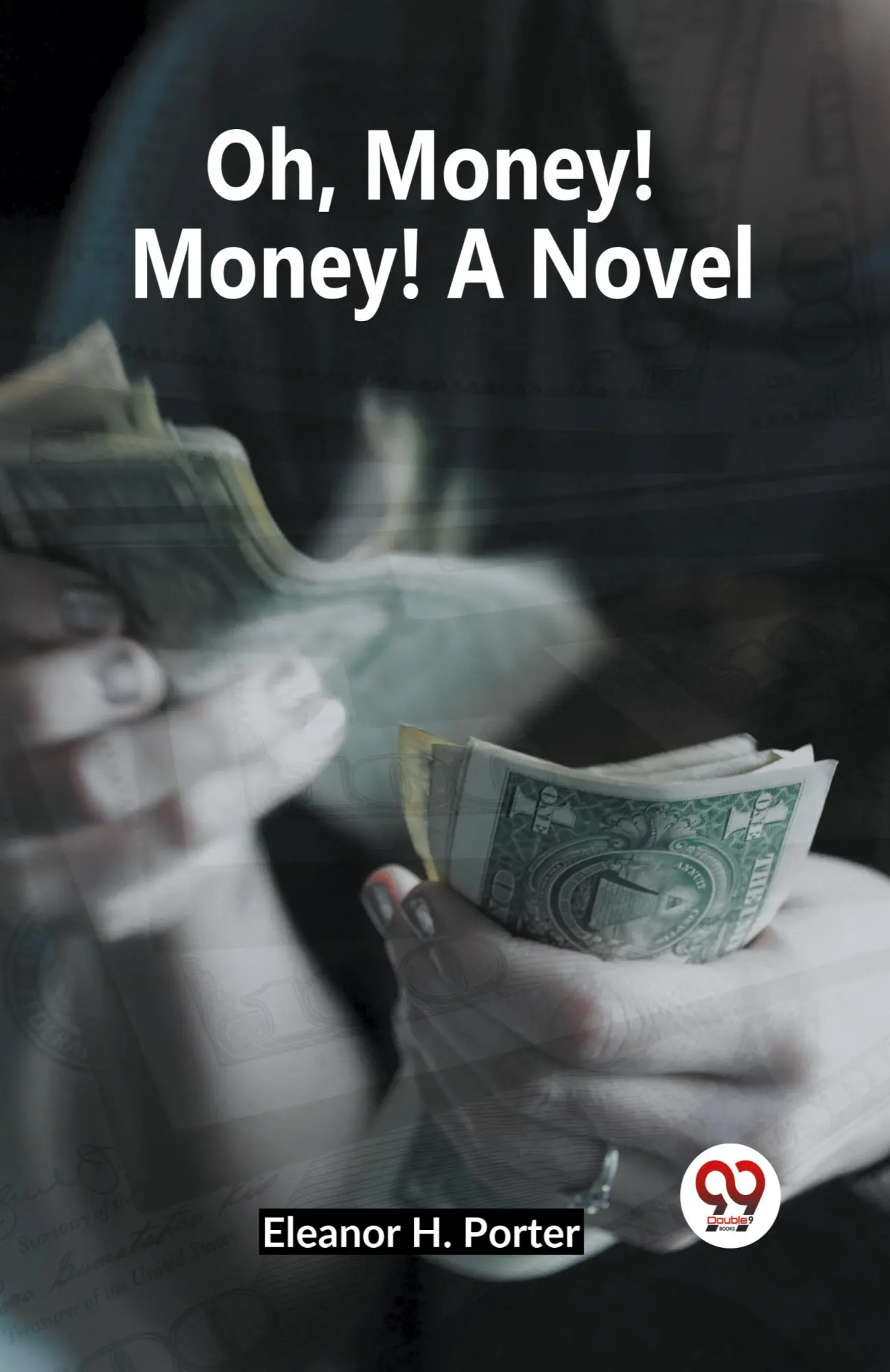 Cover: 9789359957067 | Oh, Money! Money! A Novel | H. Porter Eleanor | Taschenbuch | Englisch
