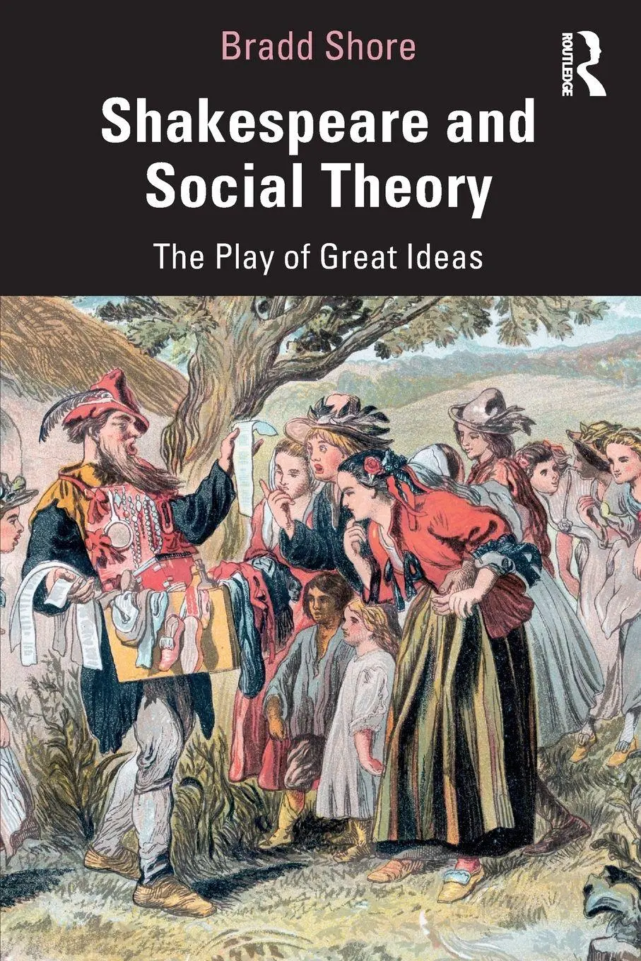 Cover: 9781032017167 | Shakespeare and Social Theory | The Play of Great Ideas | Bradd Shore