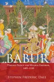 Cover: 9781107107267 | Babur | Timurid Prince and Mughal Emperor, 1483-1530 | Stephen F Dale