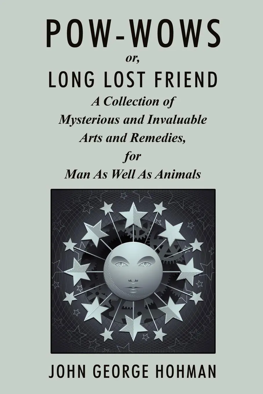 Cover: 9781434417367 | Pow-Wows, or Long Lost Friend | John George Hohman | Taschenbuch