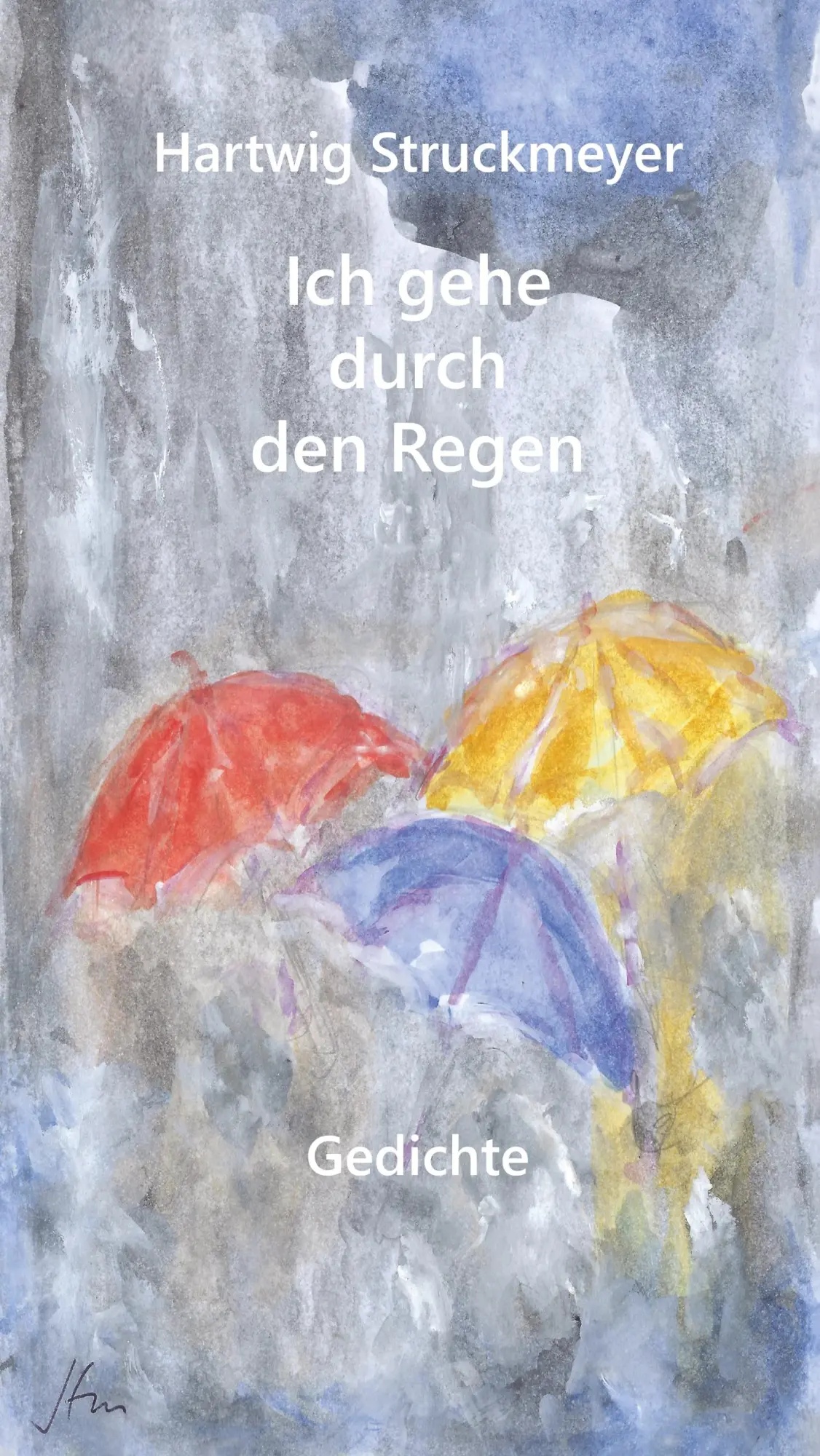 Cover: 9783347027367 | Ich gehe durch den Regen | Gedichte | Hartwig Struckmeyer | Buch