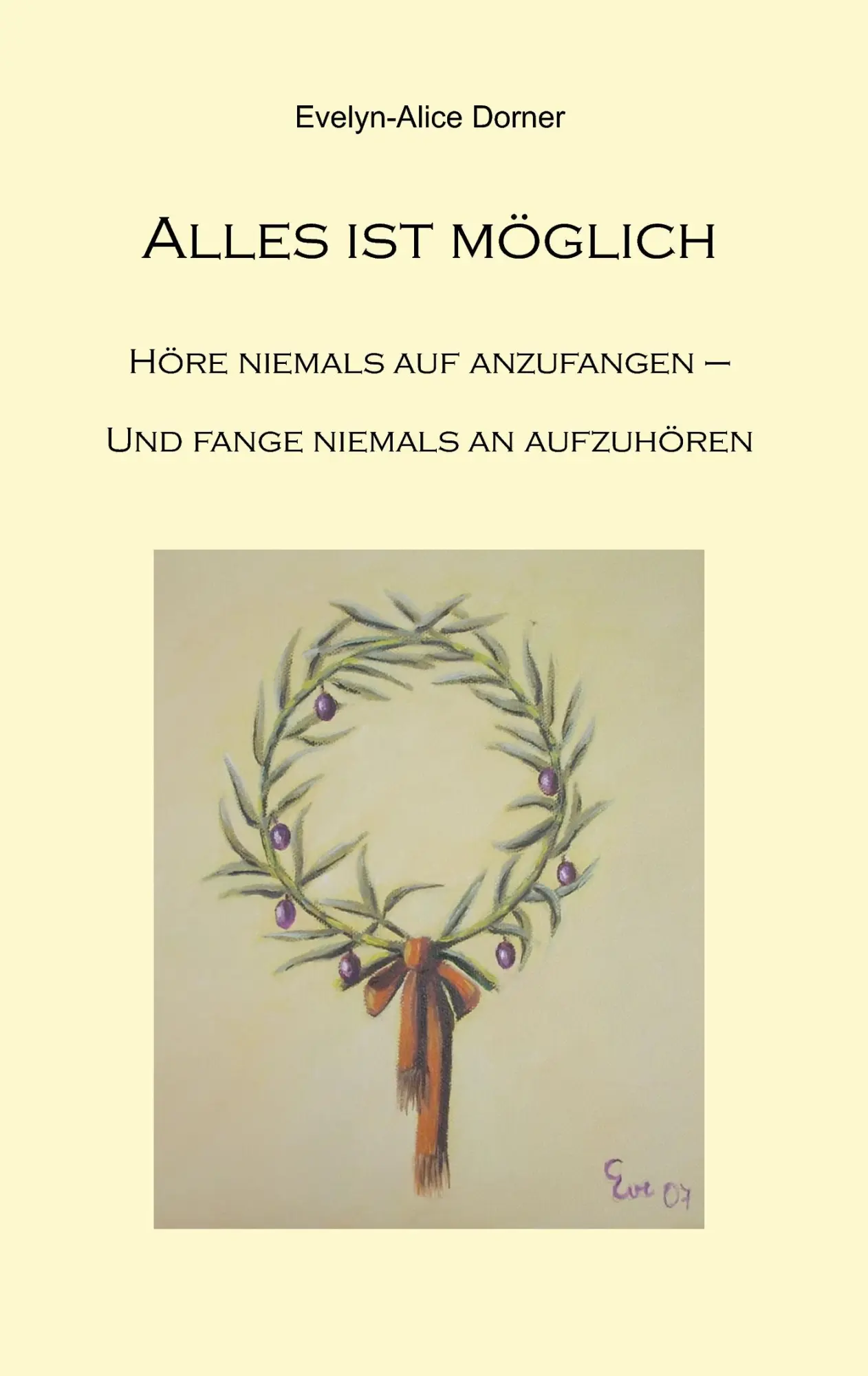 Cover: 9783837007367 | Alles ist möglich | Evelyn-Alice Dorner | Taschenbuch | 136 S. | 2007
