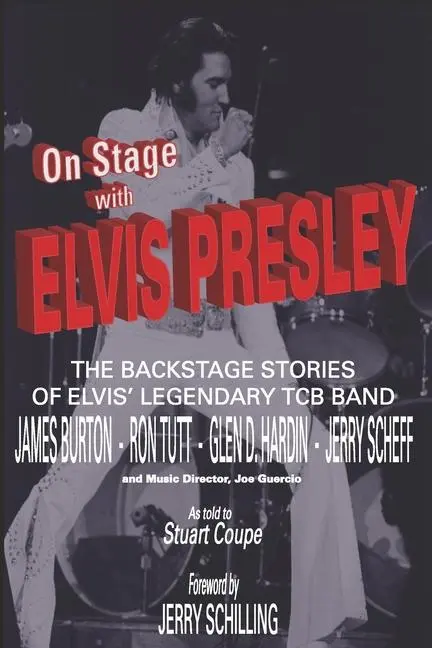 Cover: 9780578777467 | On Stage With ELVIS PRESLEY: The backstage stories of Elvis' famous...