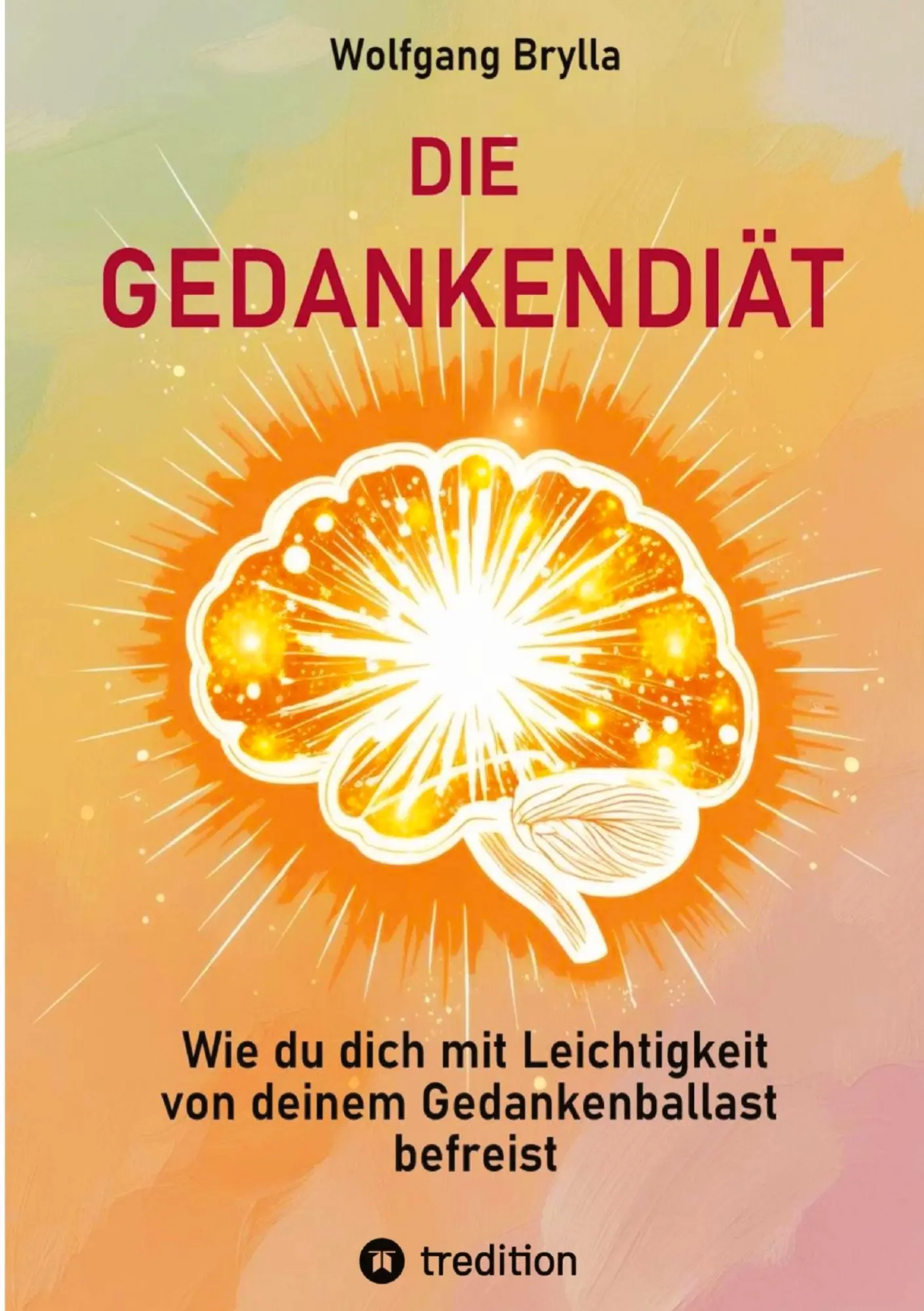 Cover: 9783384577467 | DIE GEDANKENDIÄT | Wolfgang Brylla | Taschenbuch | 240 S. | Deutsch