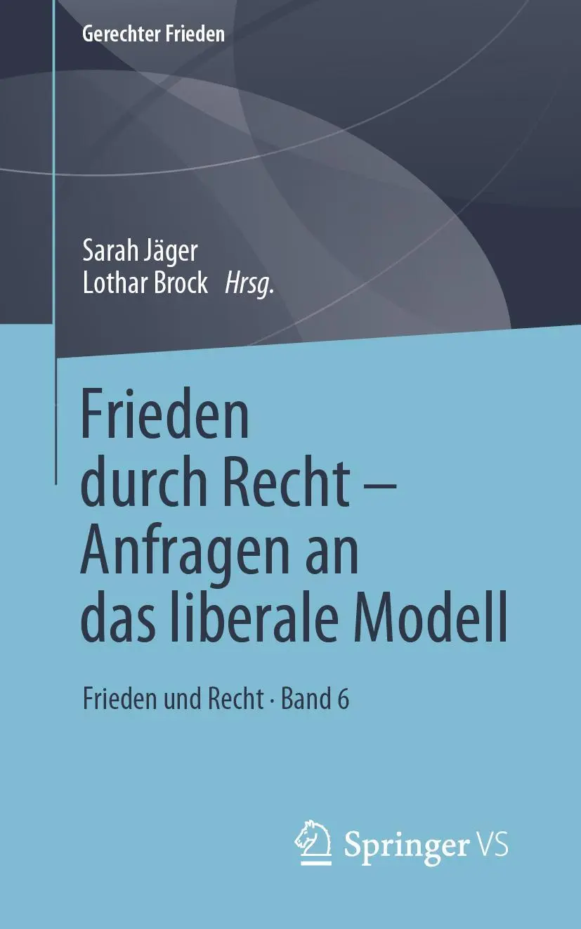 Cover: 9783658287467 | Frieden durch Recht - Anfragen an das liberale Modell | Jäger (u. a.)
