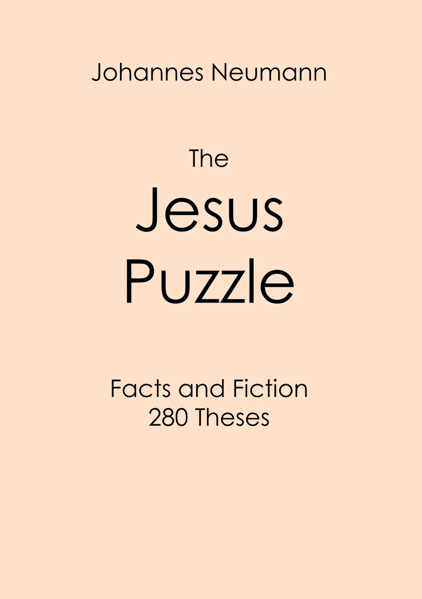 Cover: 9783746087467 | The Jesus Puzzle | Facts and Fiction - 280 Theses | Johannes Neumann