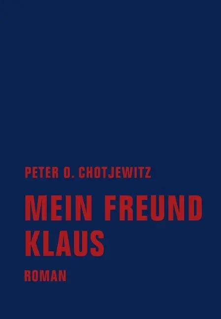 Cover: 9783943167467 | Mein Freund Klaus | Roman | Peter O. Chotjewitz | Buch | 592 S. | 2014