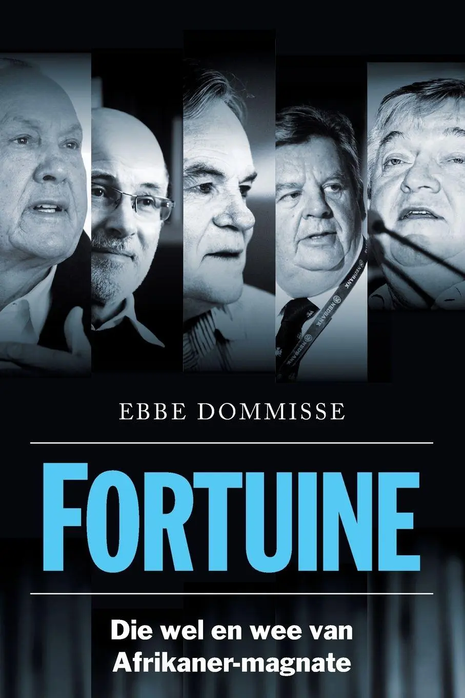 Cover: 9781868427567 | FORTUINE - Die Wel en wee van Afrikaner-Magnate | Ebbe Dommisse | Buch