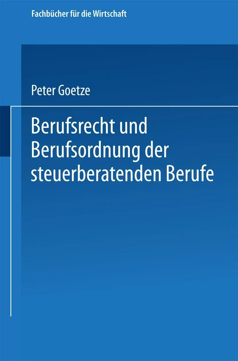 Cover: 9783663127567 | Berufsrecht und Berufsordnung der steuerberatenden Berufe | Goetze