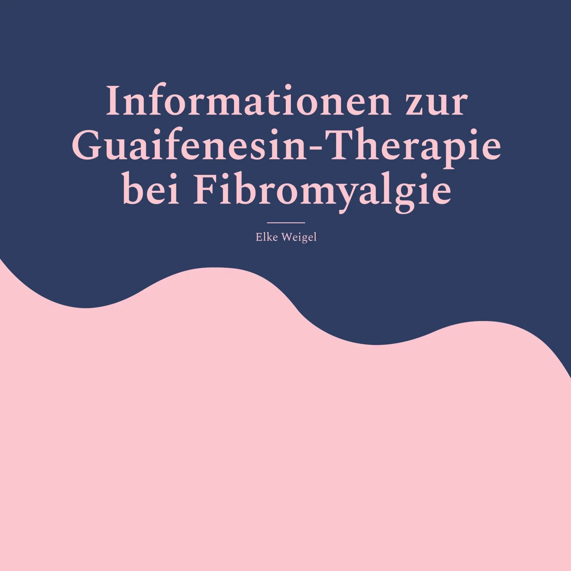 Cover: 9783695117567 | Informationen zur Guaifenesin-Therapie bei Fibromyalgie | Elke Weigel