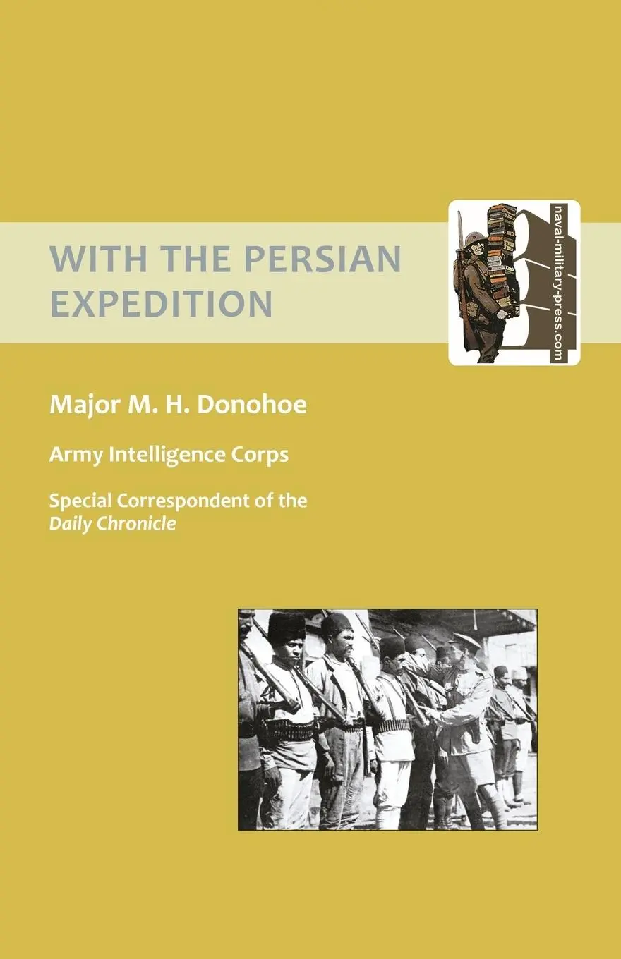 Cover: 9781843427667 | With the Persian Expedition [1918] | M. H. Donohoe (u. a.) | Buch