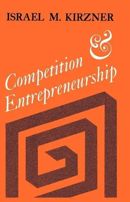 Cover: 9780226437767 | Kirzner, I: Competition &amp; Entrepreneurship | Israel M. Kirzner | Buch