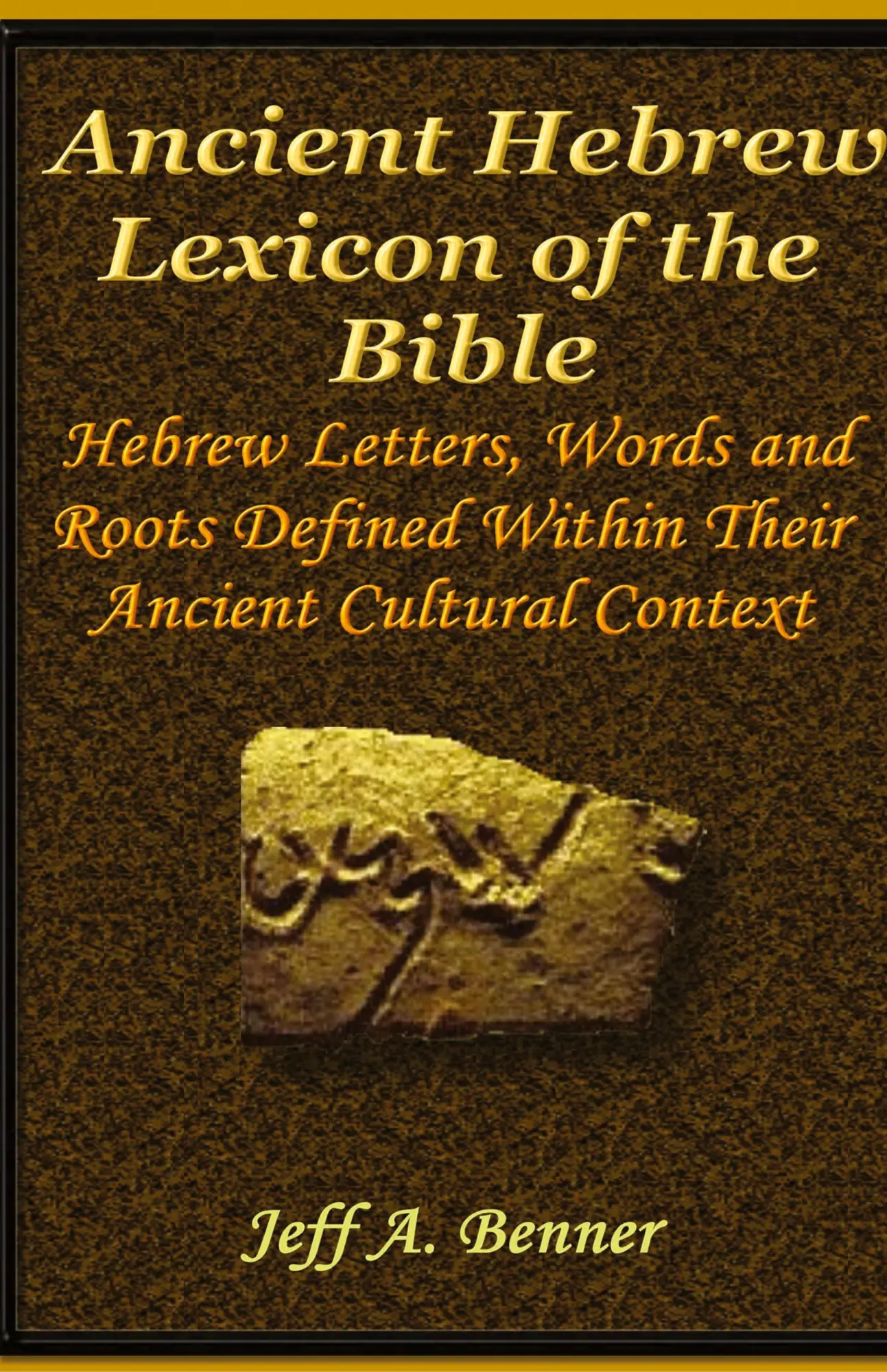 Cover: 9781589397767 | The Ancient Hebrew Lexicon of the Bible | Jeff A Benner | Buch | 2005