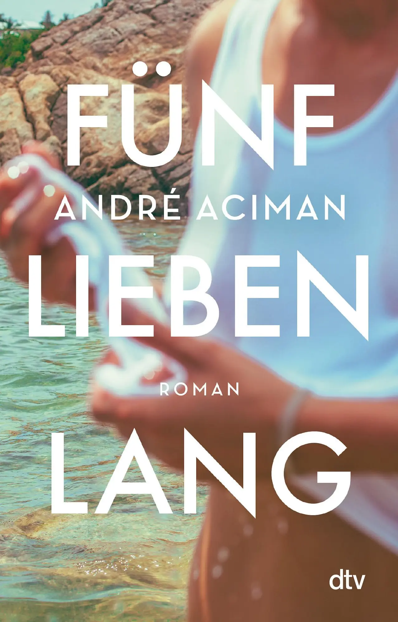Cover: 9783423147767 | Fünf Lieben lang | Roman | André Aciman | Taschenbuch | 352 S. | 2020