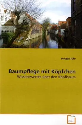 Cover: 9783639137767 | Baumpflege mit Köpfchen | Wissenswertes über den Kopfbaum | Fuhr
