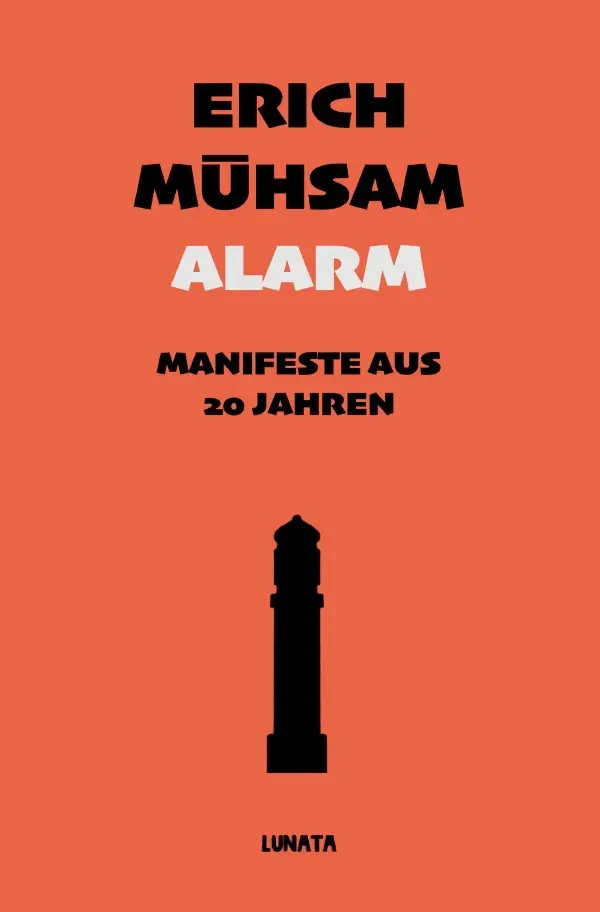 Cover: 9783753127767 | Alarm | Manifeste aus 20 Jahren | Erich Mühsam | Taschenbuch | 120 S.