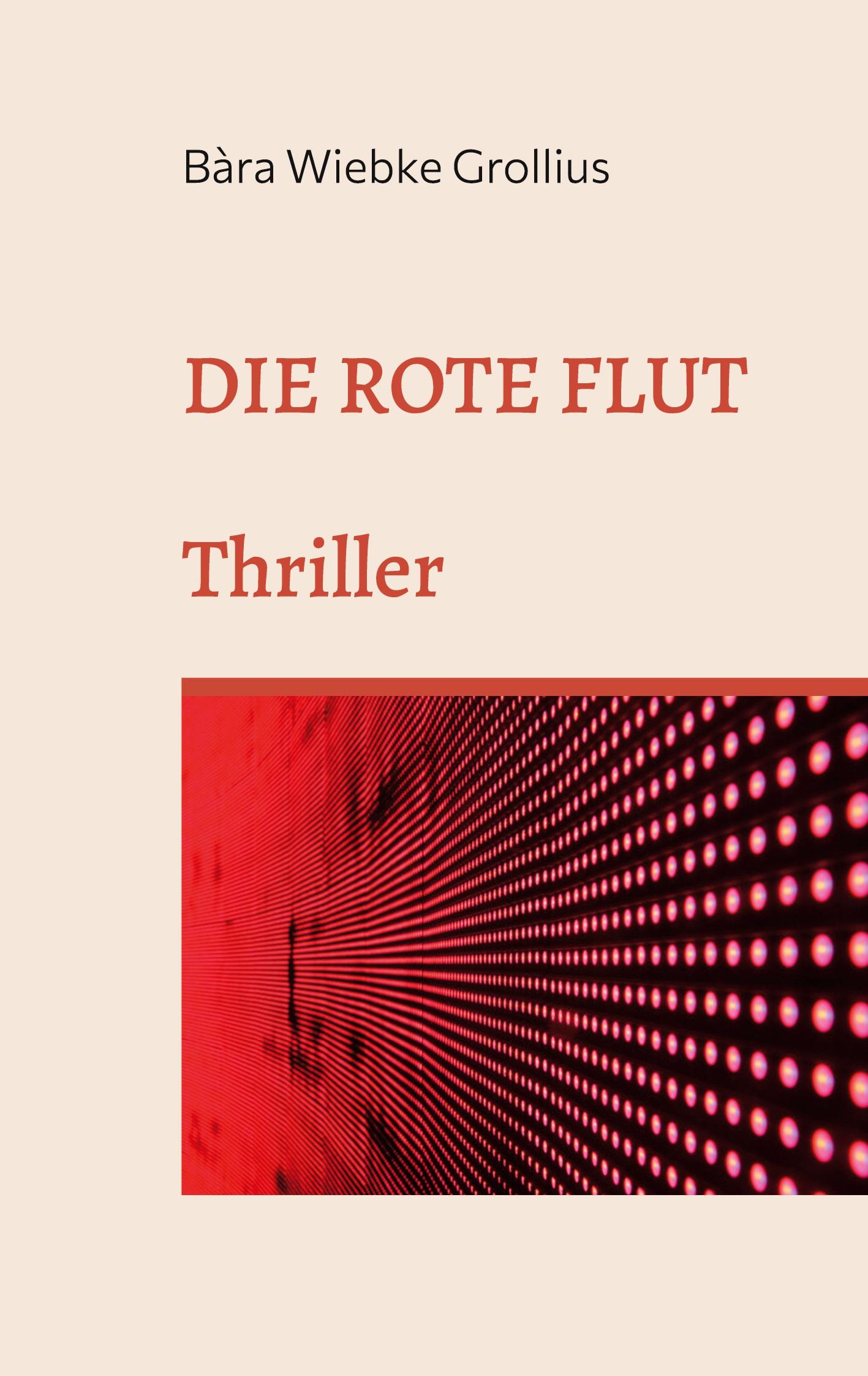 Cover: 9783756887767 | Die Rote Flut | Eine andere Version der Covid19-Pandemie. Thriller.
