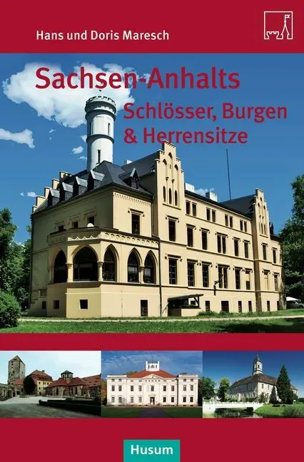 Cover: 9783898767767 | Sachsen-Anhalts Schlösser, Burgen &amp; Herrensitze | Maresch (u. a.)