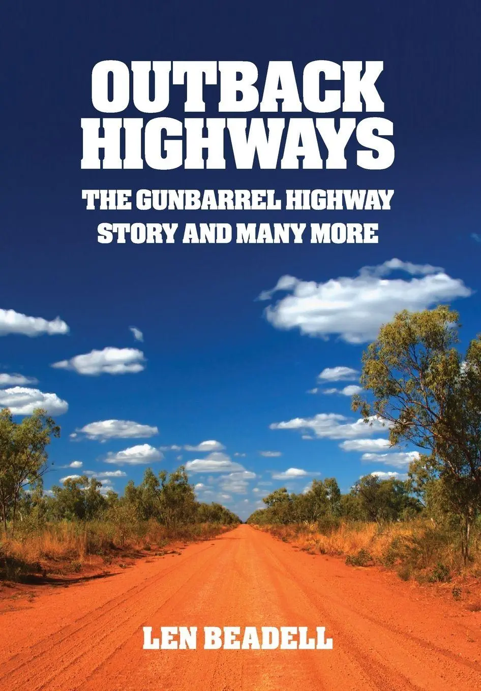 Cover: 9781864367867 | Outback Highways | Len Beadell | Taschenbuch | Kartoniert / Broschiert