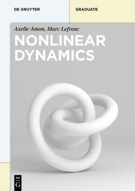 Cover: 9783110677867 | Nonlinear Dynamics | De Gruyter Textbook | Axelle/Lefranc, Marc Amon