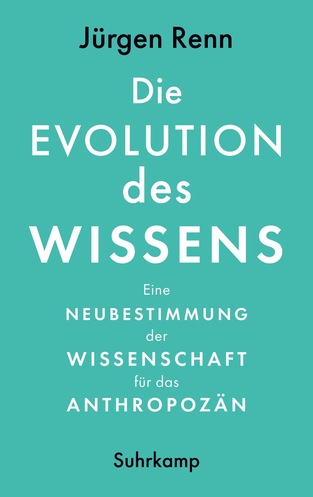 Cover: 9783518587867 | Die Evolution des Wissens | Jürgen Renn | Buch | 1070 S. | Deutsch