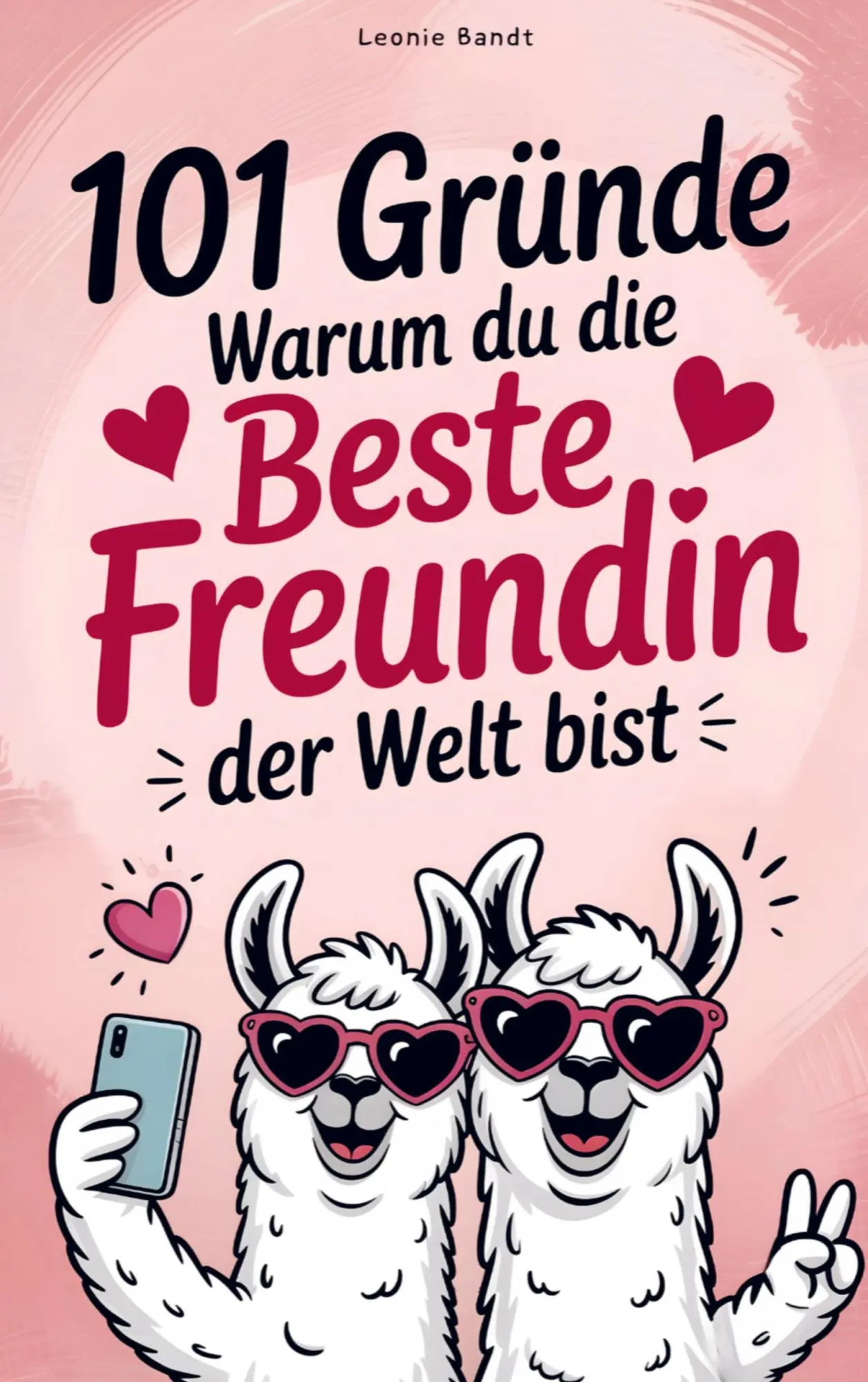 Cover: 9789403807867 | 101 Gründe warum du die beste Freundin der Welt bist | Leonie Bandt