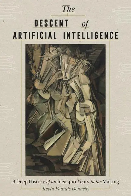 Cover: 9780822947967 | The Descent of Artificial Intelligence | Kevin Padraic Donnelly | Buch