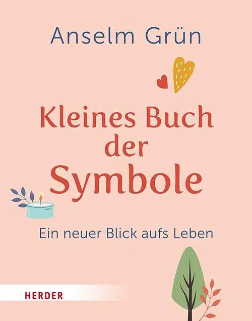 Cover: 9783451397967 | Kleines Buch der Symbole | Ein neuer Blick aufs Leben | Anselm Grün
