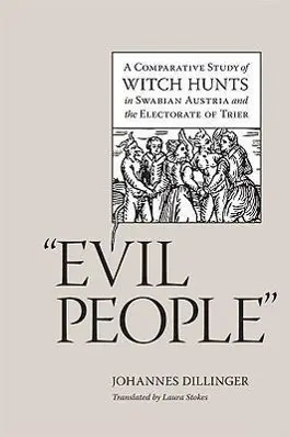Cover: 9780813928067 | Evil People – A Comparative Study of Witch Hunts in Swabian Austria...