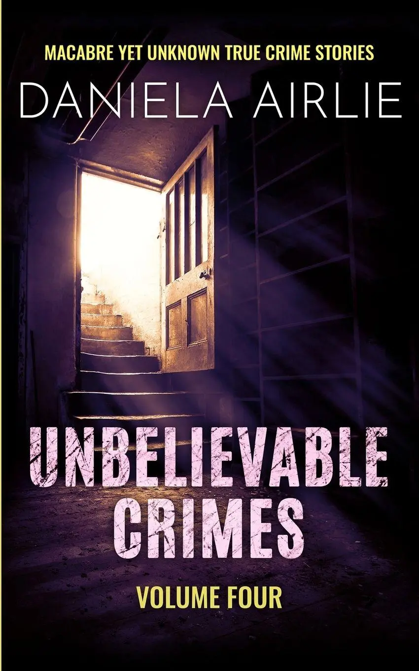 Cover: 9781915728067 | Unbelievable Crimes Volume Four | Daniela Airlie | Taschenbuch | 2023