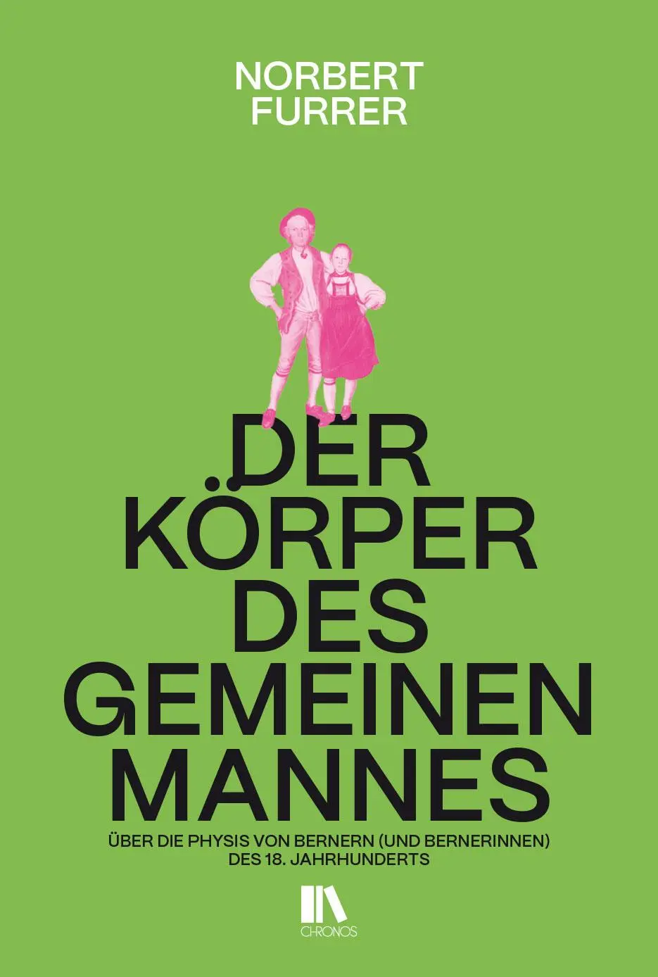 Cover: 9783034018067 | Der Körper des gemeinen Mannes | Norbert Furrer | Buch | 636 S. | 2025