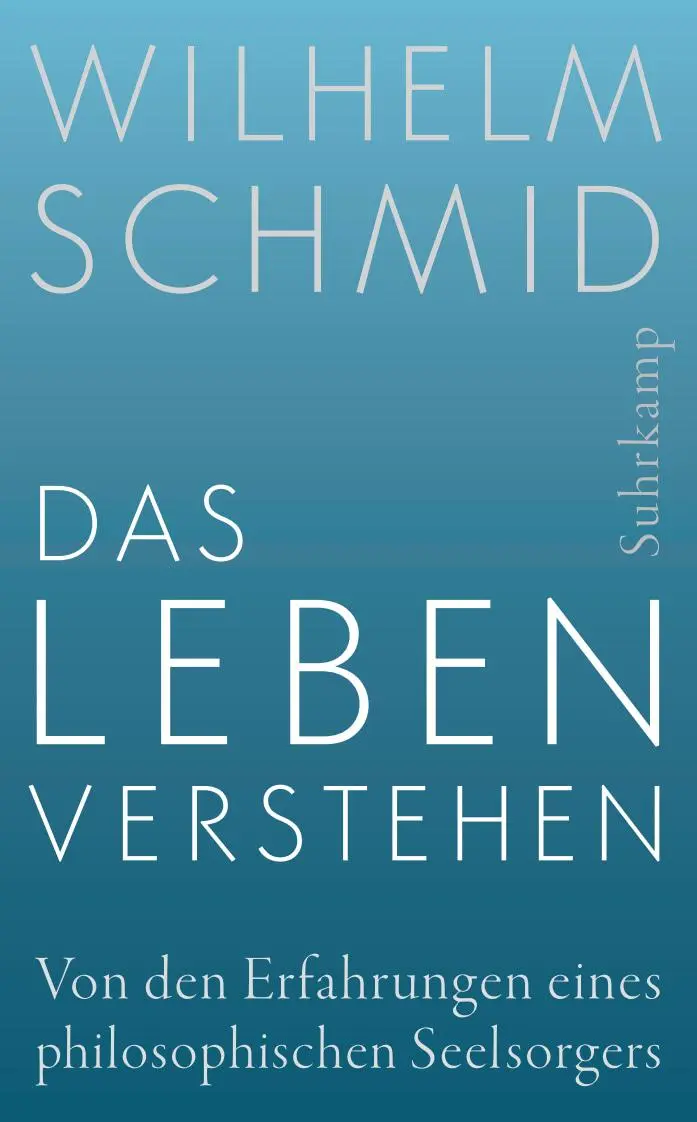 Cover: 9783518468067 | Das Leben verstehen | Wilhelm Schmid | Taschenbuch | 381 S. | Deutsch