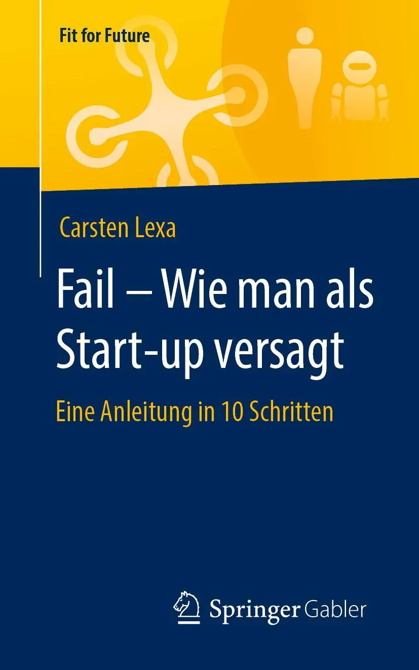 Cover: 9783658298067 | Fail - Wie man als Start-up versagt | Eine Anleitung in 10 Schritten